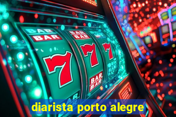 diarista porto alegre